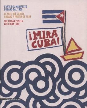 Paperback Mira Cuba: The Cuban Poster Art from 1959 Book