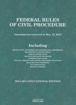 Paperback Federal Rules of Civil Procedure, 2013-2014 Educational Edition Book