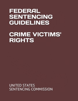 Paperback Federal Sentencing Guidelines Crime Victims' Rights Book