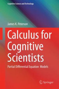 Hardcover Calculus for Cognitive Scientists: Partial Differential Equation Models Book