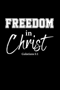 Paperback Freedom In Christ: Portable Christian Journal: 6"x9" Journal Notebook with Christian Quote: Inspirational Gifts for Religious Men & Women Book