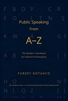 Paperback Public Speaking from A-Z: The Speaker's Handbook for Powerful Presentations Book