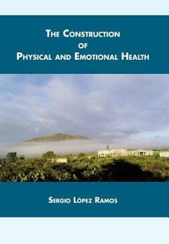 Hardcover The Construction of Physical and Emotional Health Book
