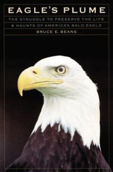 Paperback Eagle's Plume: The Struggle to Preserve the Life and Haunts of America's Bald Eagle Book