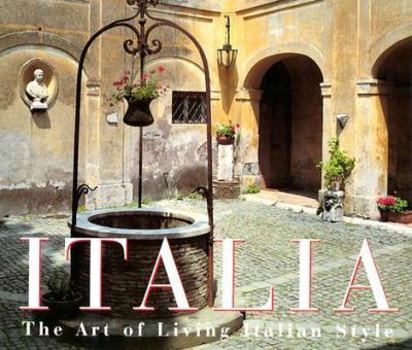 Hardcover Italia: The Art of Living Italian Style Book