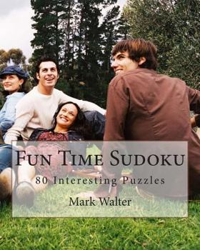 Paperback Fun Time Sudoku: 80 Interesting Puzzles Book