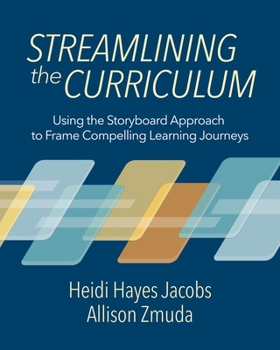 Paperback Streamlining the Curriculum: Using the Storyboard Approach to Frame Compelling Learning Journeys Book