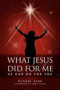 Paperback What Jesus Did for Me: He Can Do for You Book