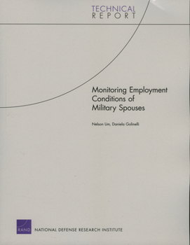 Paperback Monitoring Employment Conditions of Military Spouses: Technical Report Book