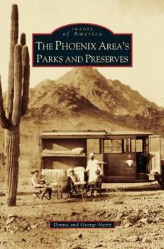 Hardcover Phoenix Area's Parks and Preserves Book