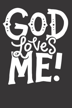 Notebook: God Loves Me Religion Religious Christians  Dot Grid 6x9 120 Pages