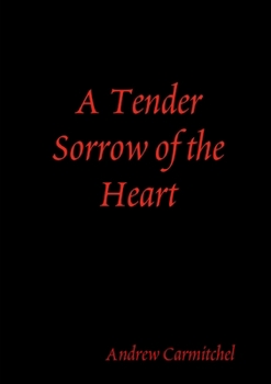 Paperback A Tender Sorrow of the Heart Book