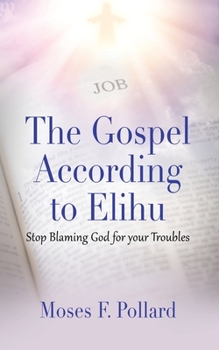 Paperback The Gospel According to Elihu Book