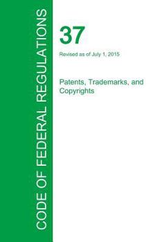 Paperback Code of Federal Regulations Title 37, Volume 1, July 1, 2015 Book