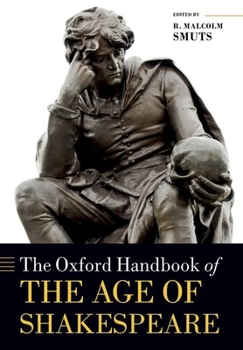 The Oxford Handbook of the Age of Shakespeare (Oxford Handbooks)