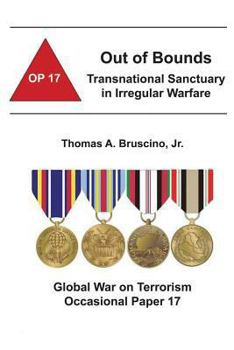 Paperback Out of Bounds: Transnational Sanctuary in Irregular Warfare: Global War on Terrorism Occasional Paper 17 Book