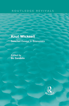 Hardcover Knut Wicksell: Selected Essays Volumes 1 & 2 (Routledge Revivals: Knut Wicksell) Book