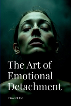 Paperback The Art of Emotional Detachment Book