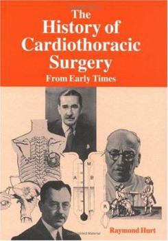 Hardcover The History of Cardiothoracic Surgery: From Early Times Book