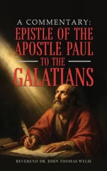 Commentary on the Epistle of the Apostle Paul to the Galatians