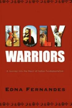Hardcover Holy Warriors: A Journey Into the Heart of Indian Fundamentalism Book