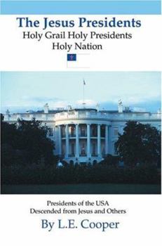 Paperback The Jesus Presidents: Holy Grail Holy Presidents Holy Nation Book