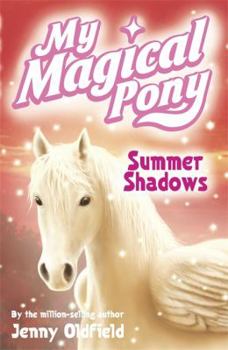 Summer Shadows - Book #5 of the My Magical Pony