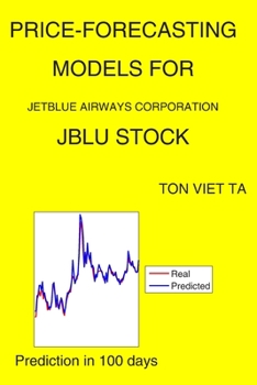Paperback Price-Forecasting Models for JetBlue Airways Corporation JBLU Stock Book