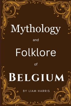 Paperback Mythology and Folklore of Belgium Book
