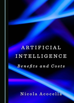 Hardcover Artificial Intelligence: Benefits and Costs Book