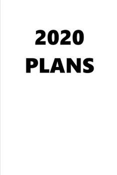 2020 Weekly Planner 2020 Plans White Color 134 Pages: 2020 Planners Calendars Organizers Datebooks Appointment Books Agendas