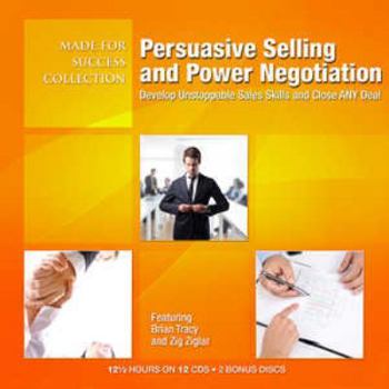 Product Bundle Persuasive Selling and Power Negotiation: Develop Unstoppable Sales Skills and Close Any Deal [With CDROM and Bonus DVD] Book