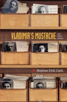 Vladimir's Mustache: And Other Stories