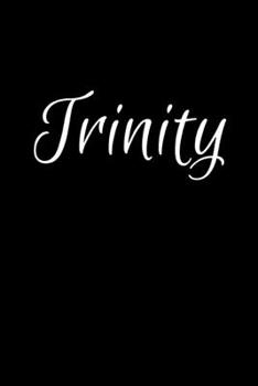 Trinity: Notebook Journal for Women or Girl with the name Trinity - Beautiful Elegant Bold & Personalized Gift - Perfect for Leaving Coworker Boss ... or Graduation - 6x9 Diary or A5 Notepad.