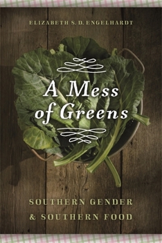 Paperback A Mess of Greens: Southern Gender and Southern Food Book