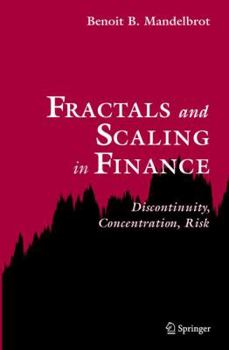 Hardcover Fractals and Scaling in Finance: Discontinuity, Concentration, Risk. Selecta Volume E Book