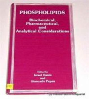 Hardcover Phospholipids: Biochemical, Pharmaceutical, and Analytical Considerations Book