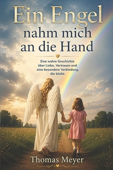 Ein Engel nahm mich an die Hand: Ein letzter Hilfeschrei – Als das System versagte und ein Engel ging (Wie glauben andere - Kindern die Religionen der ... Herz, Wissen und Respekt) (German Edition)