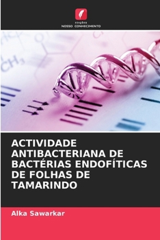Actividade Antibacteriana de Bactérias Endofíticas de Folhas de Tamarindo (Portuguese Edition)