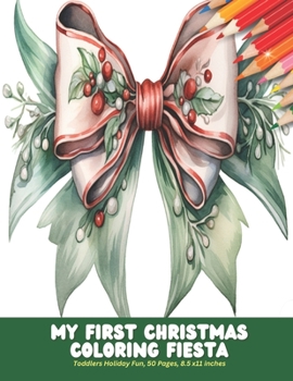 My First Christmas Coloring Fiesta: Toddlers Holiday Fun, 50 Pages, 8.5 x11 inches