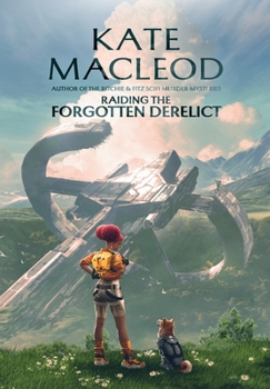 Raiding the Forgotten Derelict (The Forgotten Planet)