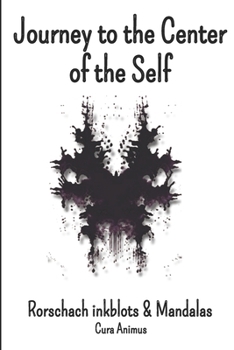 Paperback Journey to the Center of the Self: Inkblot tests, Mandalas, Introspection, Self-Improvement Book