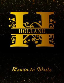 Paperback Holland Learn To Write: Personalized Letter H First Name Handwriting Primary Composition Practice Paper Gold Glittery Effect Notebook Cover Da Book