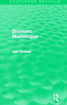 Dramatic Monologue (Critical Idiom) - Book  of the Routledge Revivals