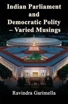 Paperback Indian Parliament and Democratic Polity - Varied Musing Book