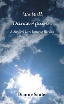 Paperback We Will Dance Again: A Mother's Love Letter to Her Son Book