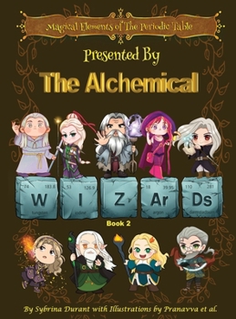 Hardcover Magical Elements of the Periodic Table Presented By The Alchemical Wizards - Book 2 Book