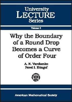 Paperback Why the Boundary of a Round Drop Becomes a Curve of Order Four Book