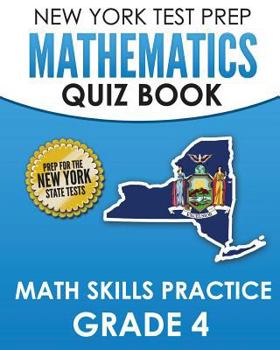 Paperback NEW YORK TEST PREP Mathematics Quiz Book Math Skills Practice Grade 4: Covers the Next Generation Learning Standards Book