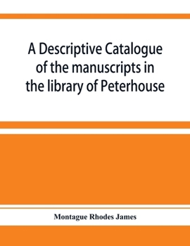 Paperback A descriptive catalogue of the manuscripts in the library of Peterhouse Book